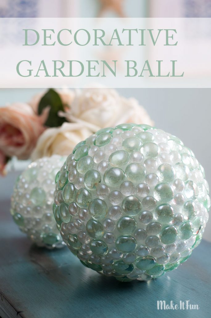 Decorative Garden Ball Make It Fun Blog
